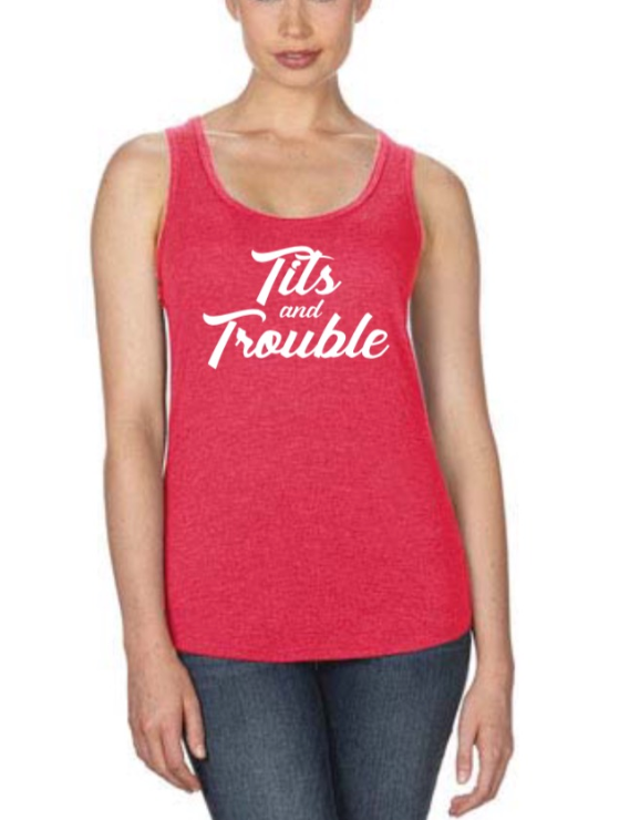 Tits and Trouble Unisex T-Shirt- NEW!
